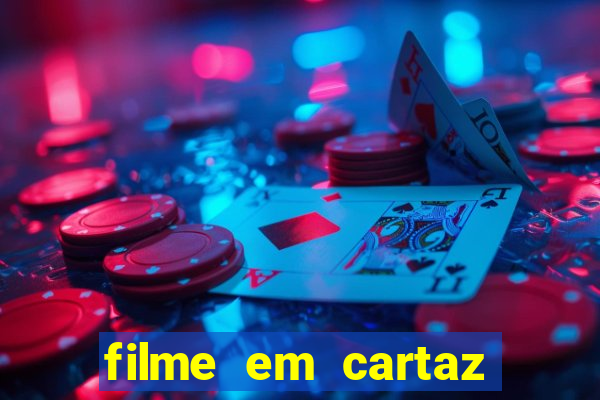 filme em cartaz cine araujo