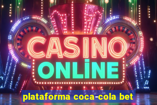 plataforma coca-cola bet