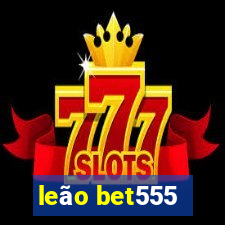 leão bet555