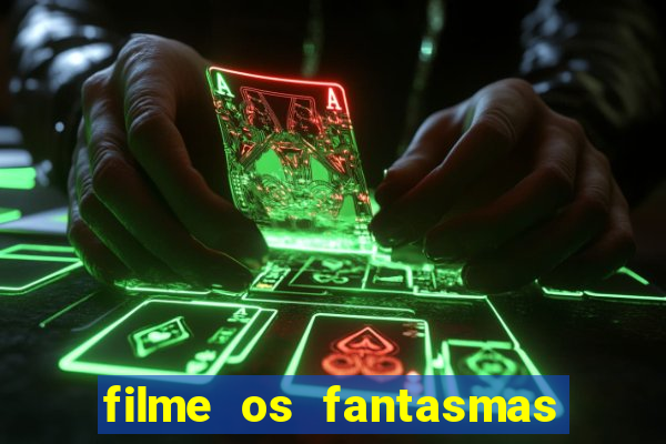 filme os fantasmas de scrooge