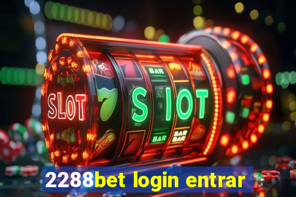 2288bet login entrar