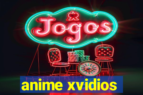 anime xvidios