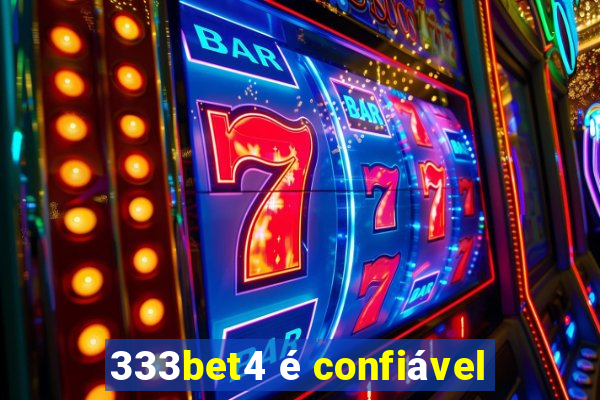 333bet4 é confiável