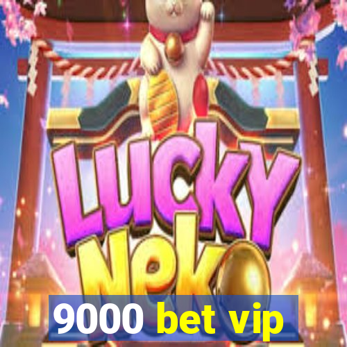 9000 bet vip