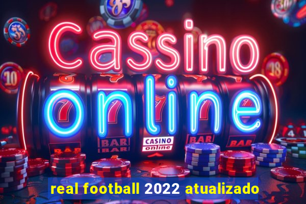 real football 2022 atualizado