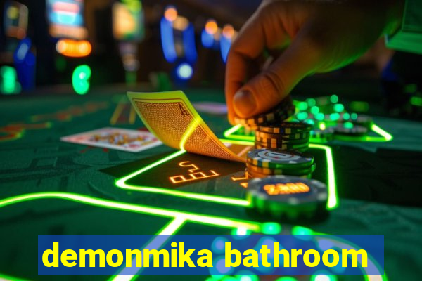 demonmika bathroom