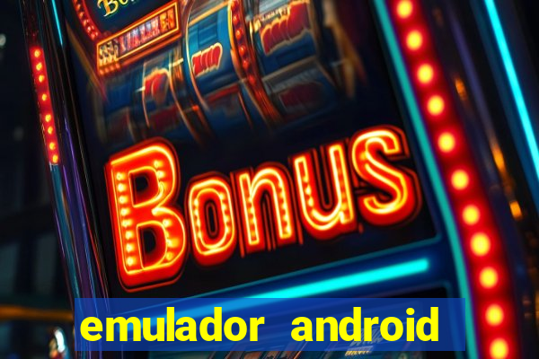 emulador android para pc fraco