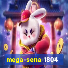 mega-sena 1804