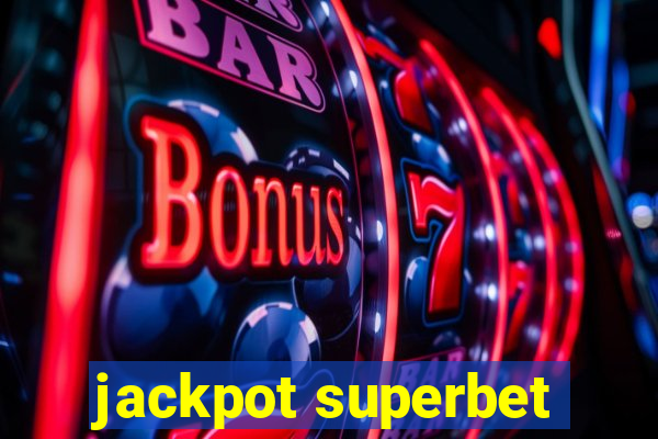 jackpot superbet