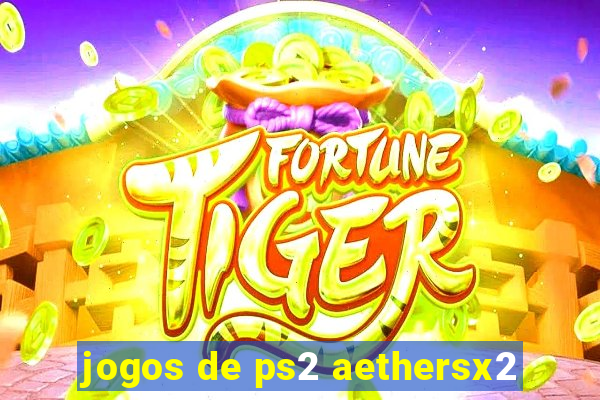 jogos de ps2 aethersx2