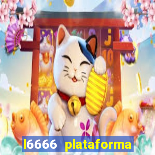 l6666 plataforma paga mesmo