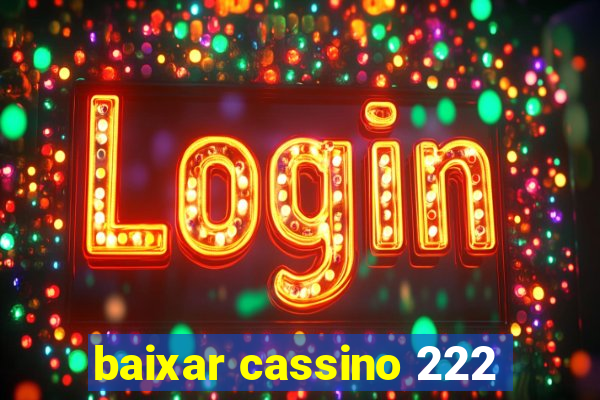 baixar cassino 222