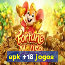 apk +18 jogos