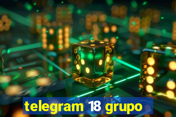 telegram 18 grupo