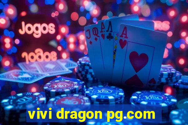 vivi dragon pg.com