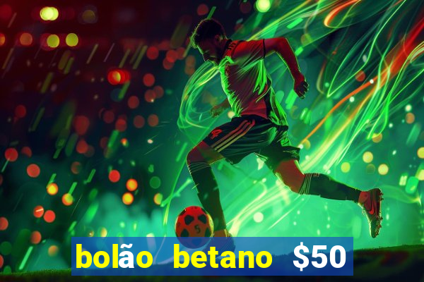 bolão betano $50 mil libertadores