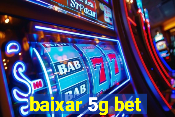 baixar 5g bet