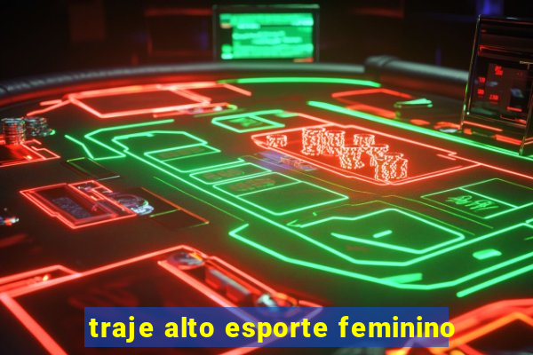 traje alto esporte feminino