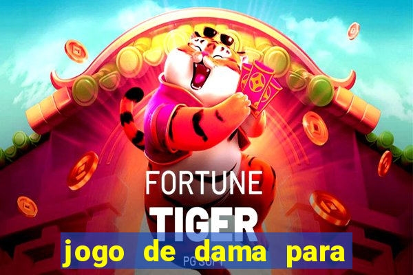 jogo de dama para ganhar dinheiro