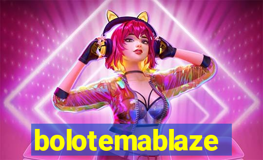 bolotemablaze