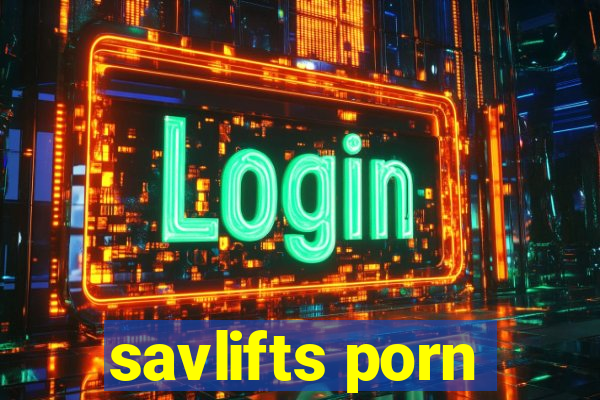 savlifts porn