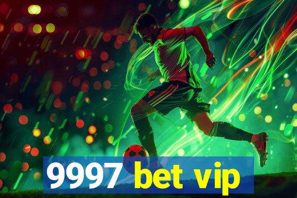 9997 bet vip