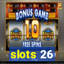 slots 26