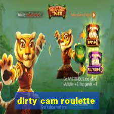 dirty cam roulette