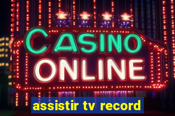 assistir tv record