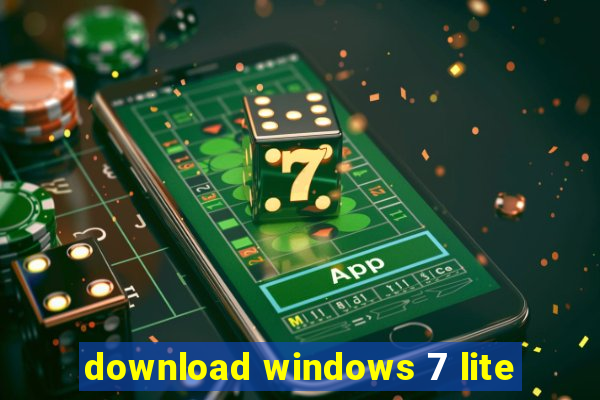 download windows 7 lite