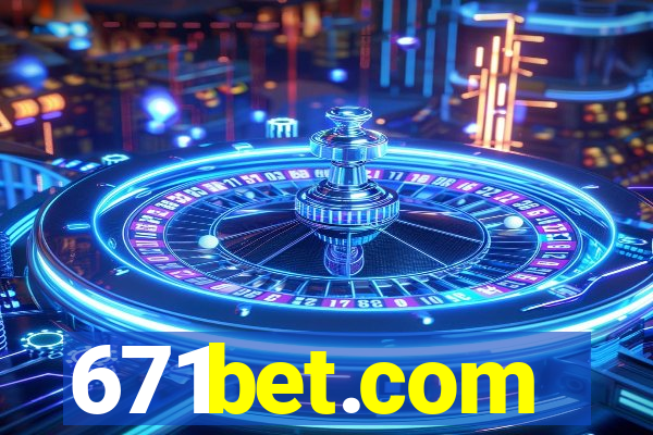 671bet.com