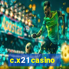 c.x21 casino