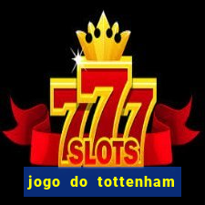 jogo do tottenham hoje palpite