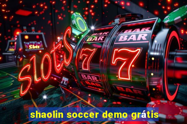 shaolin soccer demo grátis