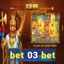 bet 03 bet