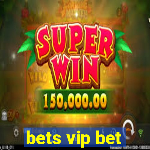 bets vip bet