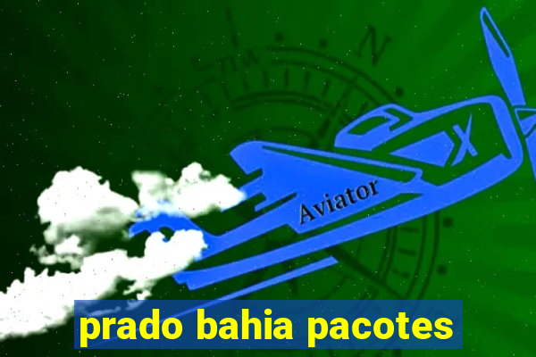 prado bahia pacotes