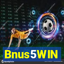 Bnus5WIN