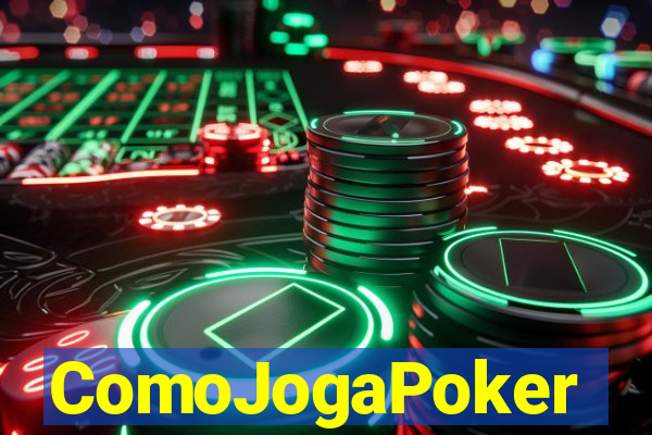 ComoJogaPoker