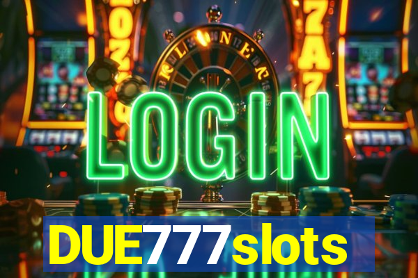 DUE777slots