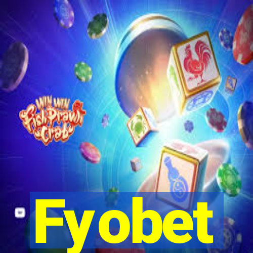 Fyobet