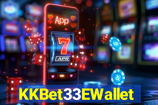 KKBet33EWallet