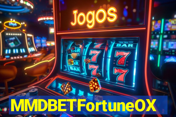 MMDBETFortuneOX