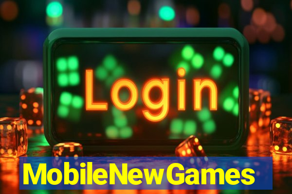 MobileNewGames