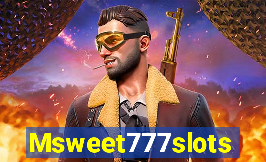 Msweet777slots