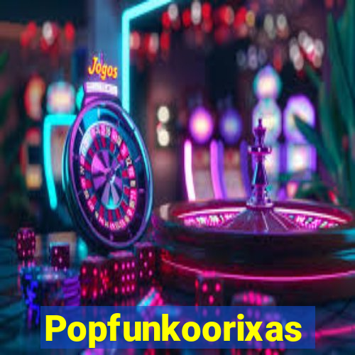 Popfunkoorixas