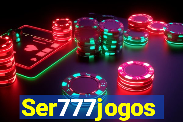 Ser777jogos