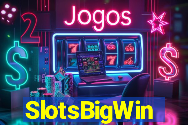 SlotsBigWin