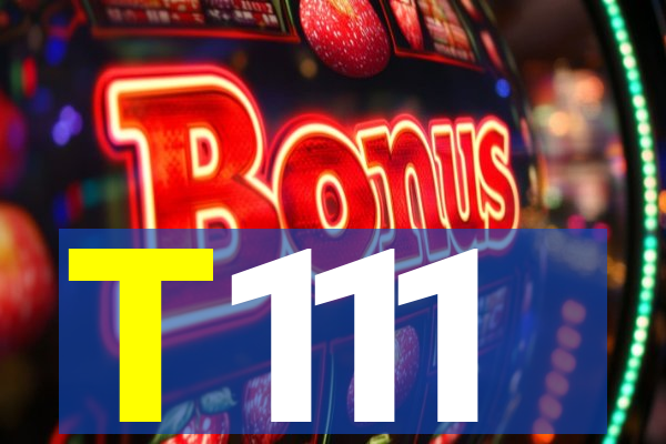 T111