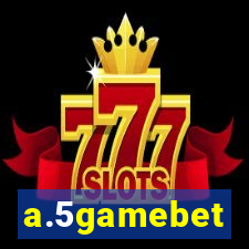 a.5gamebet